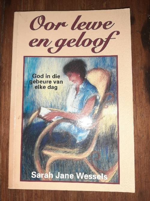 Oor lewe en geloof - Sarah Jane Wessels