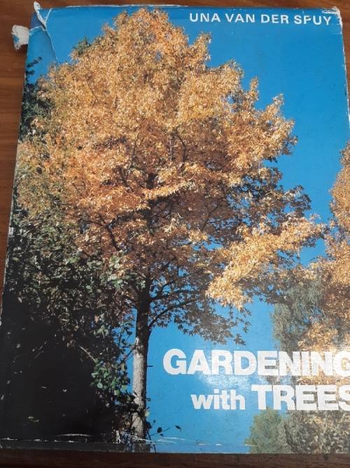 Gardening with Trees - Una van der Spuy