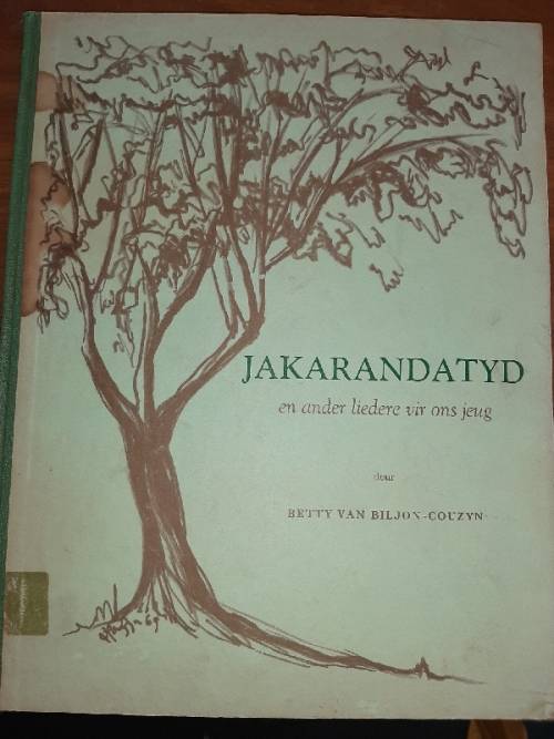 Jakarandatyd en ander liedere vir ons jeug - Betty van Biljon-Couzyn - 1969 - Bladmusiek