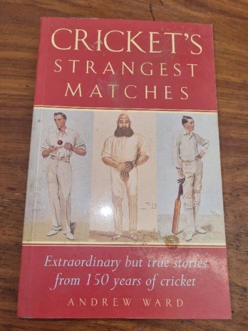 Cricket's Strangest Matches - Andrew Ward