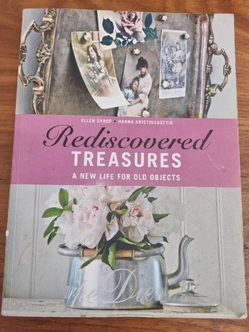 Rediscovered Treasures - A New Life for Old Objects