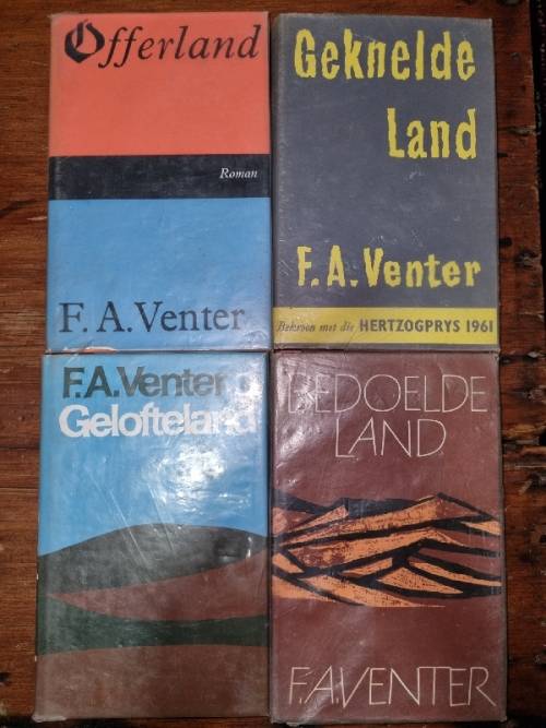 4 x F.A. Venter boeke - Geknelde Land, Offerland, Gelofteland & Bedoelde Land