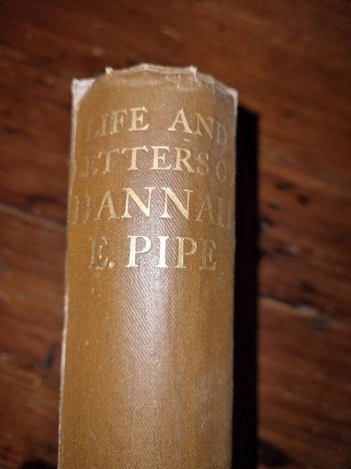 Life and Letters of Hannah E. Pipe by Anna M Stoddart - 1908