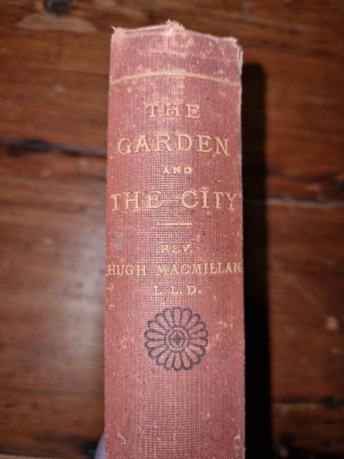 The Garden and the City - contrast and parallels of Scripture - H. Macmillan - 1872