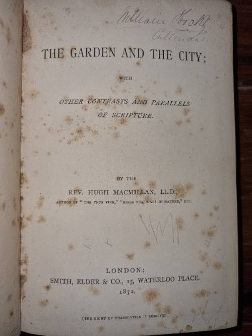 The Garden and the City - contrast and parallels of Scripture - H. Macmillan - 1872