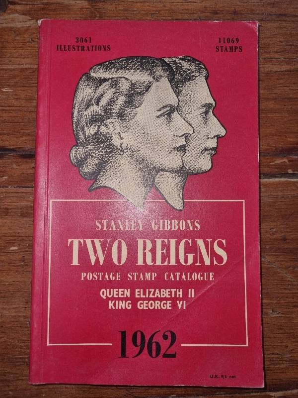 Stanley Gibbons - Two Reigns - Postage Stamp Catalogue Queen Elizabeth II King George VI 1962