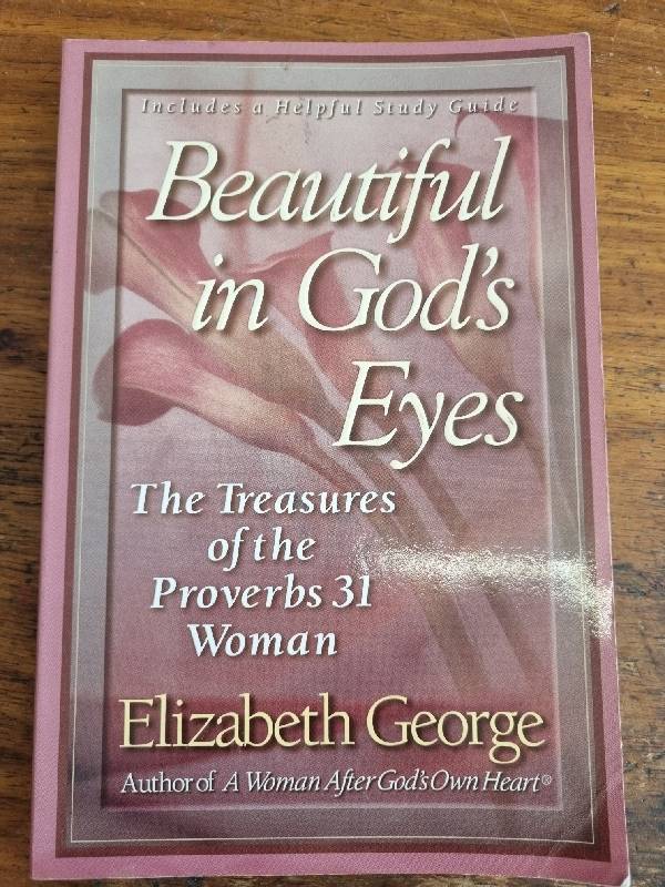 Beautiful in God`s Eyes - Elizabeth George