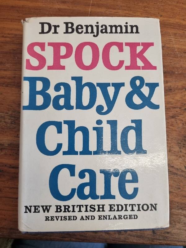 Dr. Benjamin Spock - Baby & Child Care