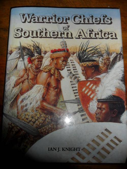 Warrior Chiefs of Southern Africa - Ian J. Knight