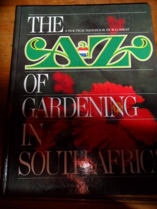 The A-Z of Gardening in South Africa - A Practical Handbook by W.G. Sheat