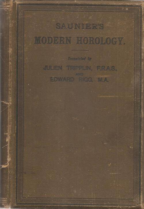 Treatise on Modern Horology in Theory and Practice Second Edition : Claudius Saunier