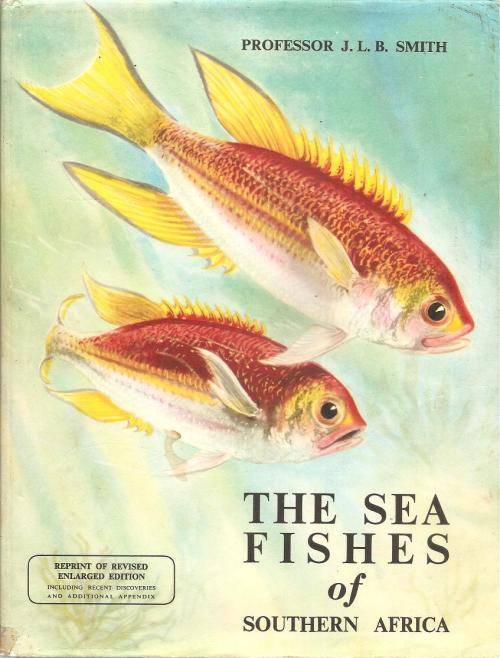 The Sea Fishes of Southern Africa  By: Prof. J. L. B. Smith