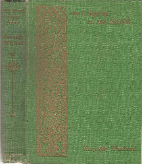 The Road to the Isles, poetry,lore and tradition of the Hebrides  By: Kenneth Macleod