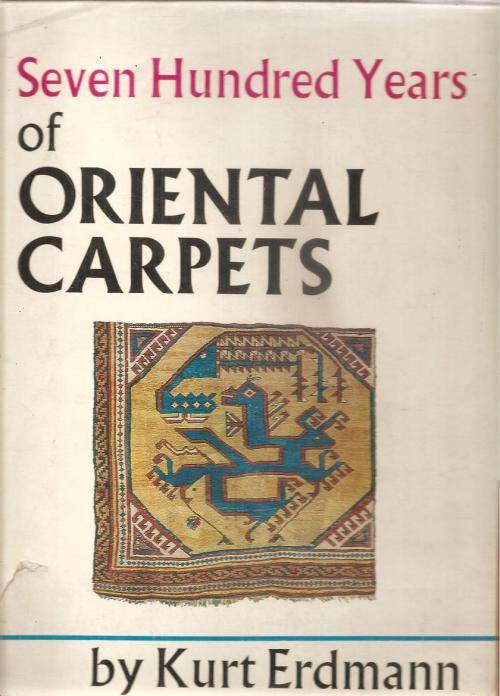 Seven Hundred Years of Oriental Carpets  By: Kurt Erdmann