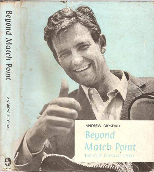 Beyond Match Point - The Cliff Drysdale Story By: Andrew Drysdale ***Scarce Copy***