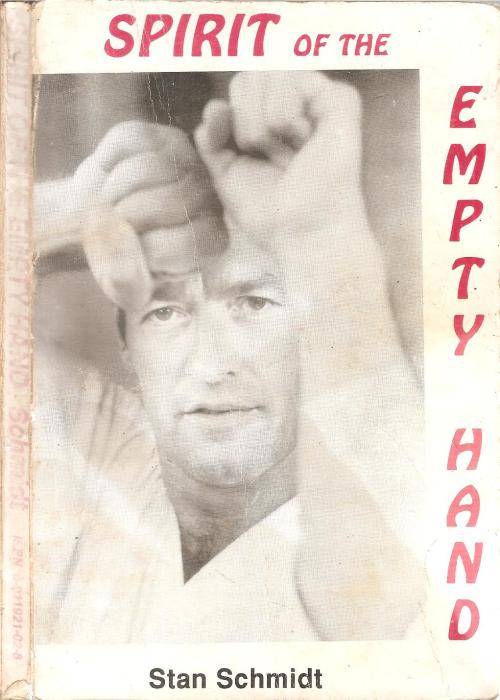 Spirit of the Empty Hand By: Stan Schmidt ***Scarce Copy***
