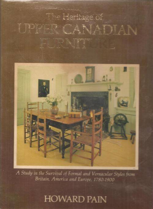 The Heritage of Upper Canadian Furniture By: Howard Pain