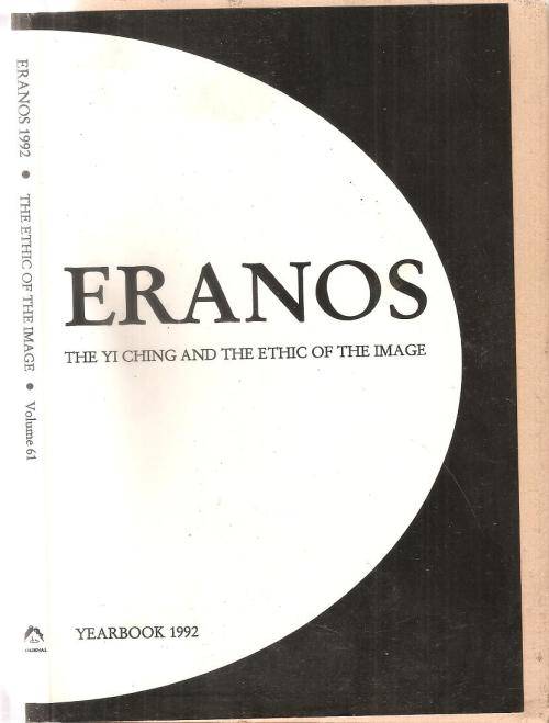 Eranos - The Yi Ching and the Ethic of the Image - Yearbook 1992 Ed. Stephen Karcher