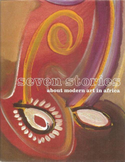 Seven Stories about Modern Art in Africa  Ed. Clementine Delise