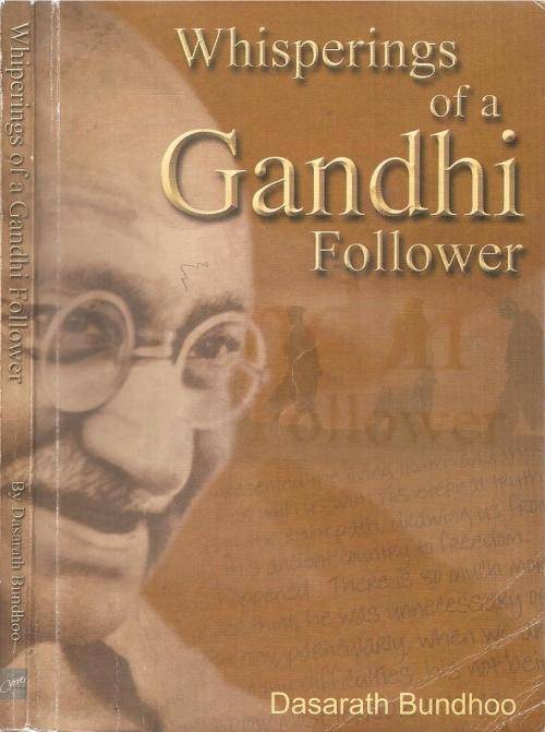Whisperings of a Gandhi Follower  By: Dasarath Bundhoo **SIGNED COPY**