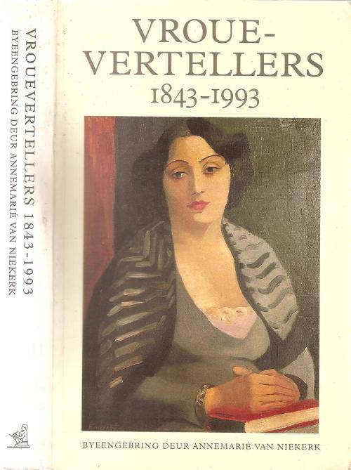 Vroue Vertellers 1843-1993 Deur: Annemarie van Niekerk