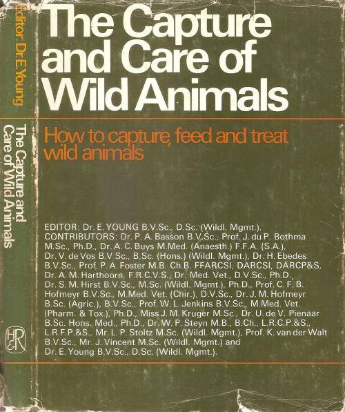 The Capture and Care of Wild Animals  Ed. Dr. E. Young