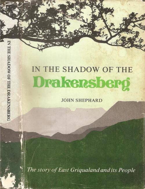In the Shadow of the Drakensberg  By: John Shephard *** Signed - Limited Edition***