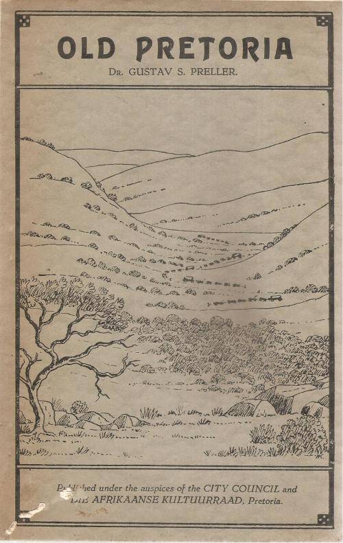 Old Pretoria  By Dr. Gustav S. Preller
