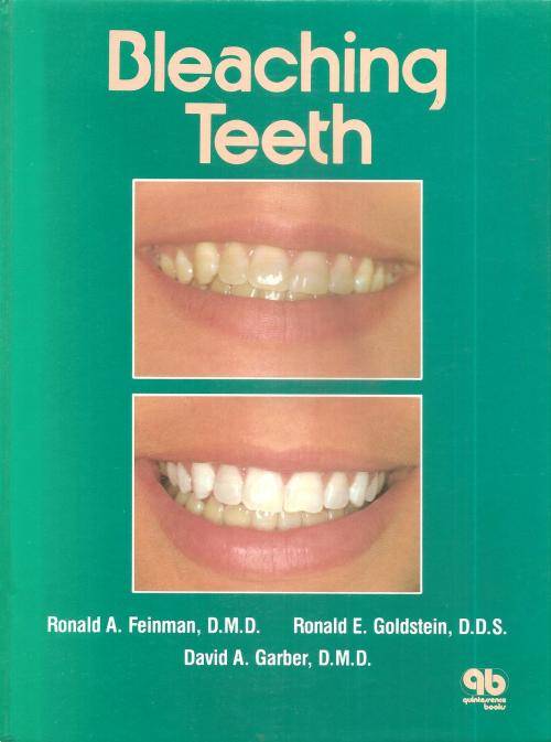 Bleaching Teeth  by: Ronald A. Feinman D.M.D et. al.