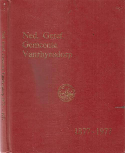 Ned. Geref. Gemeente Vanrhynsdorp 1877-1977 Red. Ds. G. van Lill