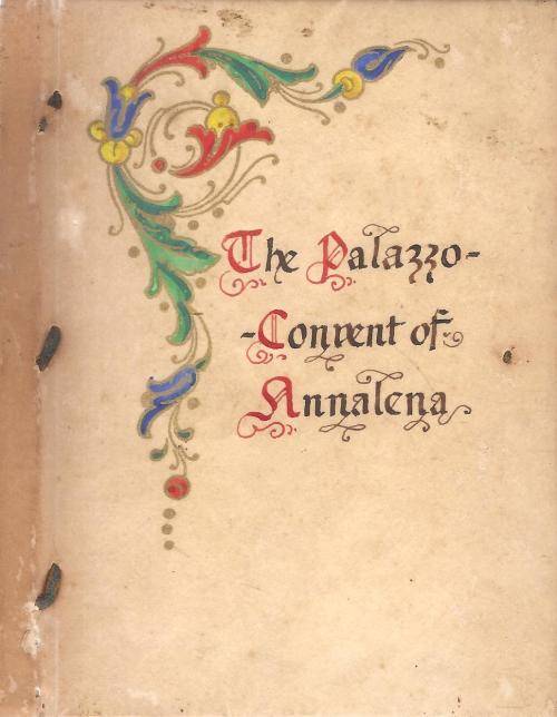 The Story of the  Palazzo Convent of Annalena By: Elsa M. Dawson **SIGNED COPY**