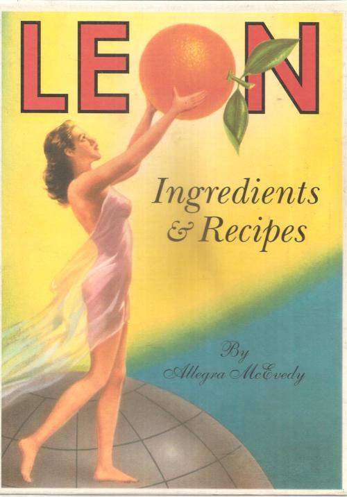 LEON Ingredients & Recipes  Book 1 By: Allegra McEvedy
