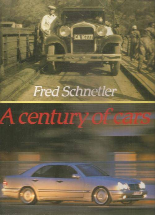 A Century of Cars By: Fred Schnetler