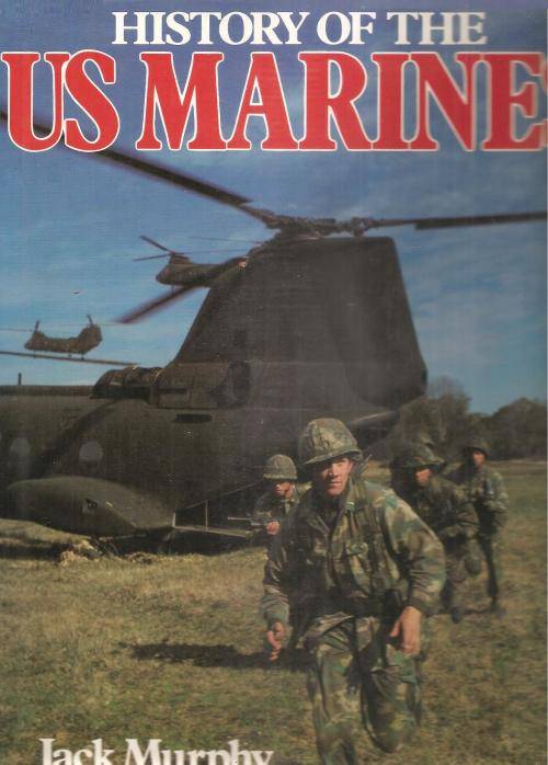 History of the US Marines  By: Jack Murphy