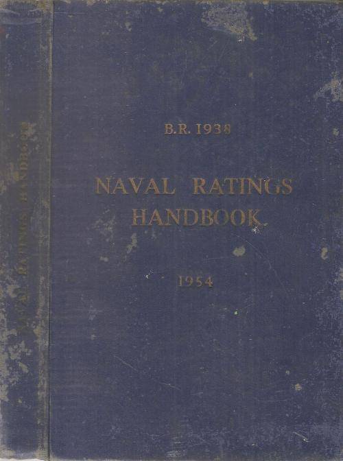 B.R. 1938 - Naval Ratings Handbook 1954