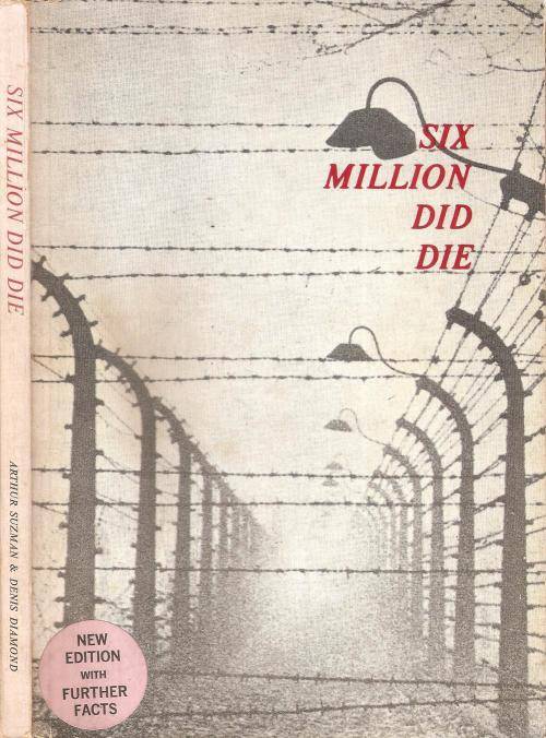 Six Million did Die  By: Arthur Suzman and Denis Diamond
