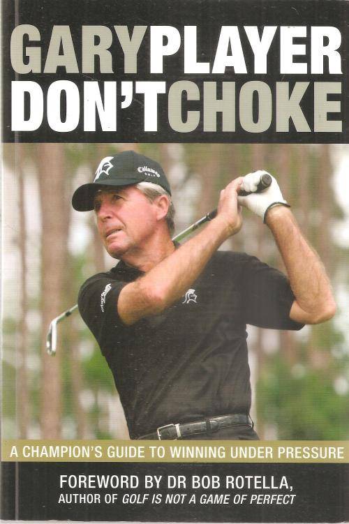 Gary Player - Don't Choke  ***Signed Copy***