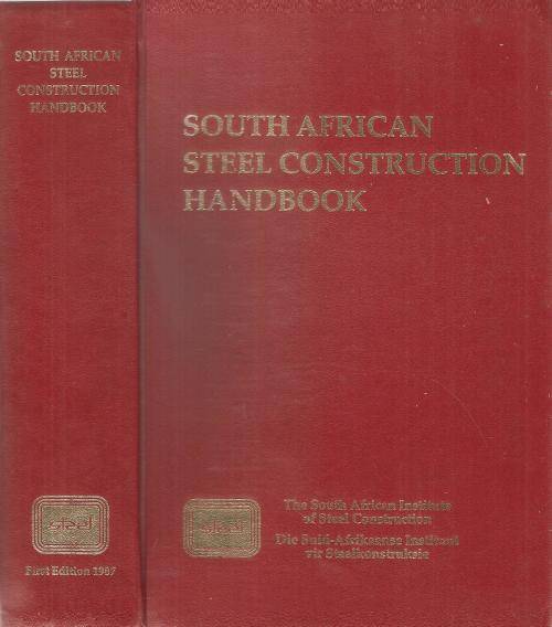 South African Steel Construction Handbook By: The SAISC Committee ***First Edition***