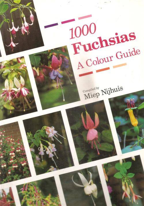 1000 Fuchsias A Colour Guide  By: Miep Nijhuis