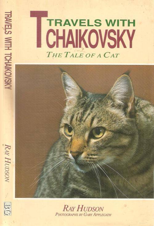Travels with Tchaikovsky - The Tale of a Cat  By: Ray Hudson