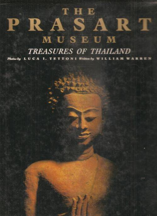 The Prasart Museum - Treasures of Thailand By: Lucas I. Tetoni & William Warren **Signed by Prasart*