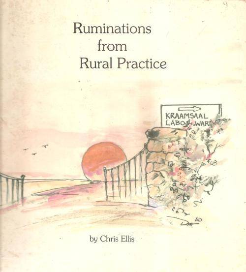 Ruminations from Rural Practice  By: Chris Ellis ***Signed Copy***