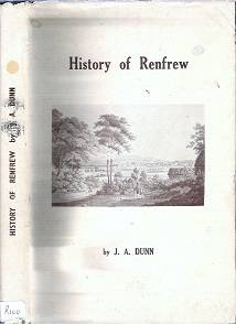 History Of Renfrew - By J. A. Dunn
