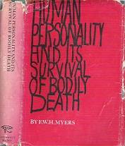 Human Personality And Its Survival Of Bodily Death - By F W H Myers