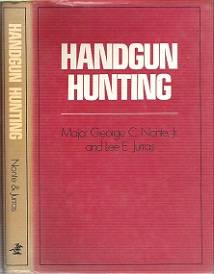 Handgun Hunting - By Major George C. Nonte, Jr. & Lee E. Jurras