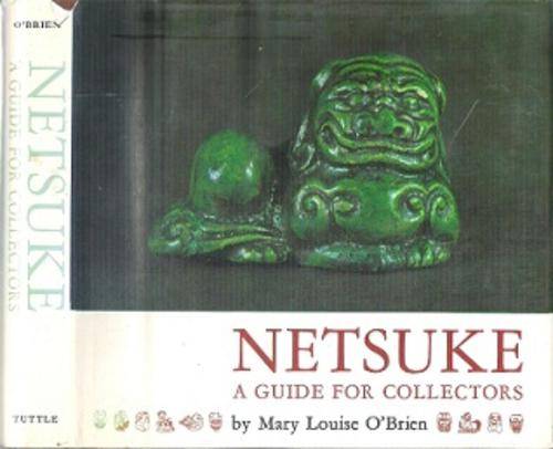 Netsuke: A Guide For Collectors - By Mary Louise O'Brien