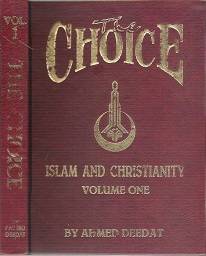 The Choice: Islam & Christianity - By Ahmed Deedat