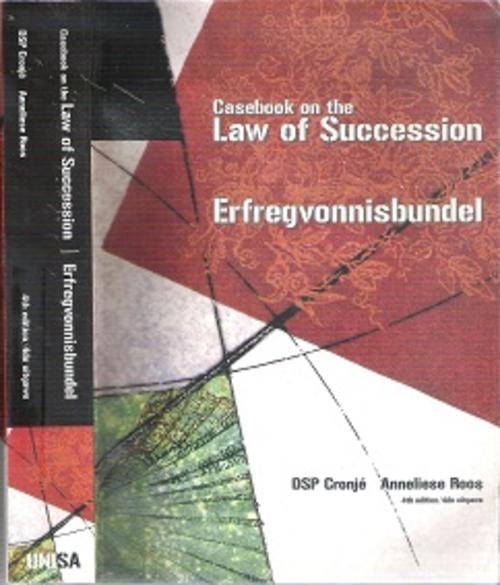 Casebook On The Law Of Succession - By D.S.P Cronje & Anneliese Roos