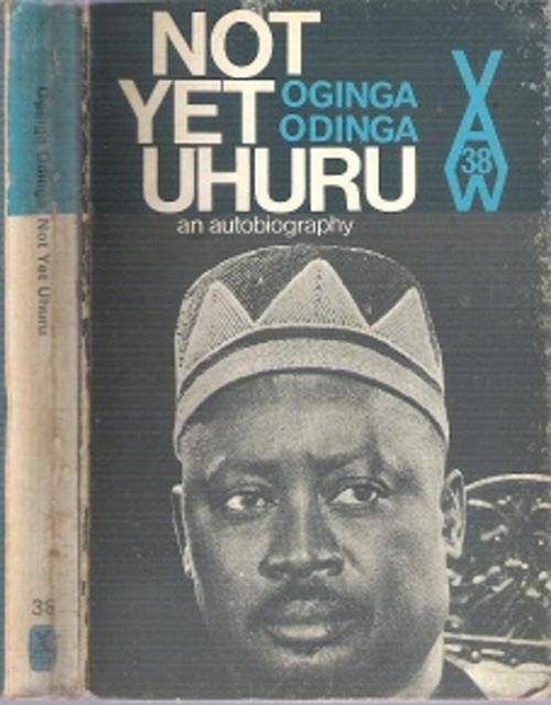 Not Yet Uhuru - The Autobiography Of Oginga Odinga