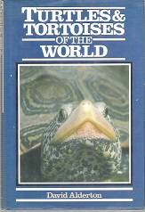 Turtles & Tortoises of the World by David Alderton